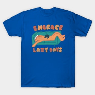 Embrace Lazy Days T-Shirt